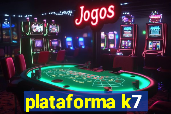 plataforma k7